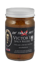 Load image into Gallery viewer, Victor’s Spicy Relish by SH' THAT'S HOT!