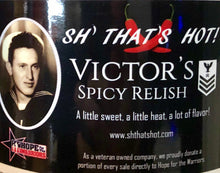 Load image into Gallery viewer, Victor’s Spicy Relish by SH&#39; THAT&#39;S HOT!
