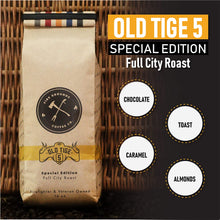 Load image into Gallery viewer, Old Tige 5 (Full City Roast) by fire grounds coffee company
