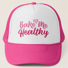 Load image into Gallery viewer, Bake Me Healthy Trucker Hat
